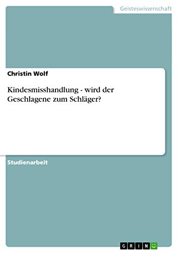 Kindesmisshandlung - wird der Geschlagene zum Schläger?
