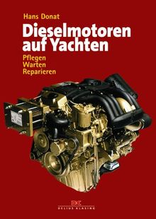 Dieselmotoren auf Yachten: Pflegen, warten, reparieren