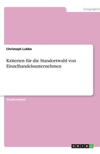 Kriterien für die Standortwahl von Einzelhandelsunternehmen
