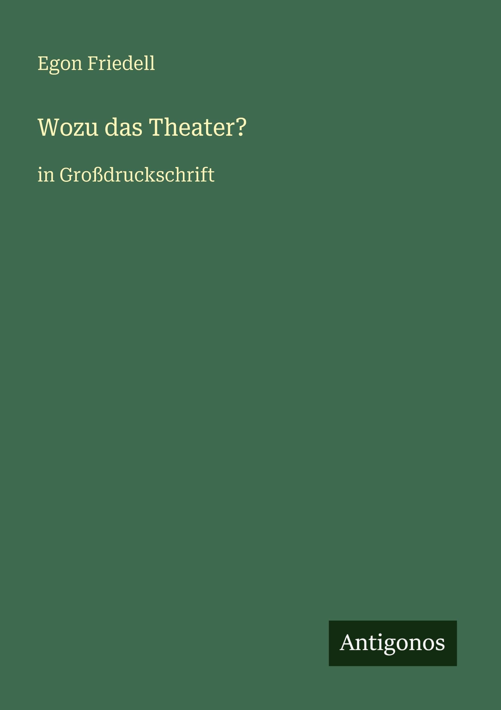 Wozu das Theater?: in Großdruckschrift