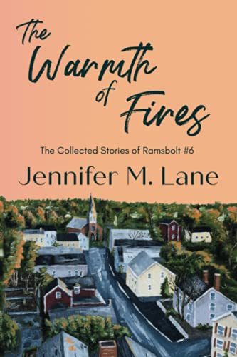 The Warmth of Fires (The Collected Stories of Ramsbolt, Band 6)