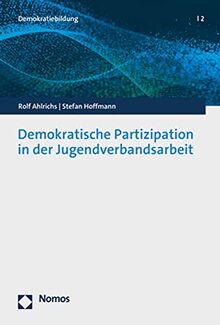 Demokratische Partizipation in der Jugendverbandsarbeit (Demokratiebildung, 2)