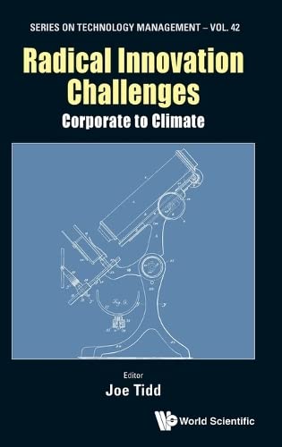 Radical Innovation Challenges: Corporate to Climate (Series on Technology Management, Band 42)