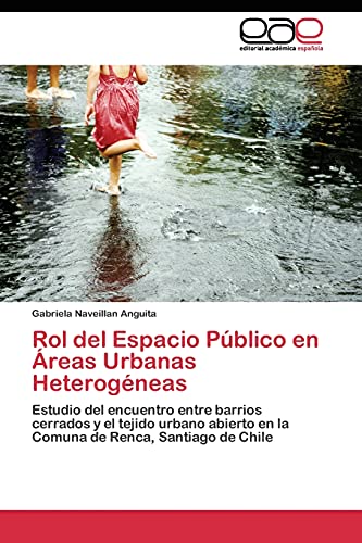 Rol del Espacio Público en Áreas Urbanas Heterogéneas: Estudio del encuentro entre barrios cerrados y el tejido urbano abierto en la Comuna de Renca, Santiago de Chile