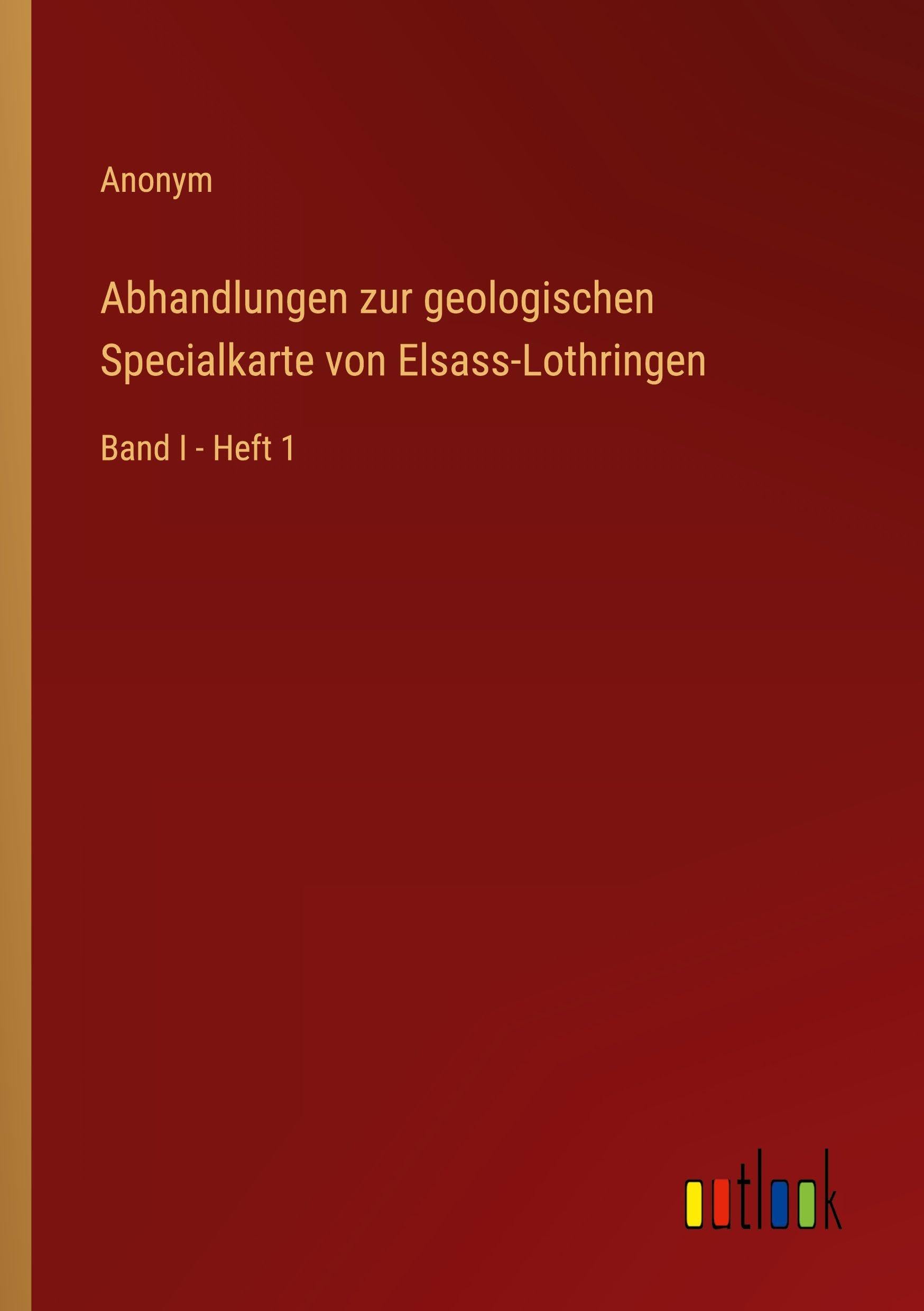 Abhandlungen zur geologischen Specialkarte von Elsass-Lothringen: Band I - Heft 1
