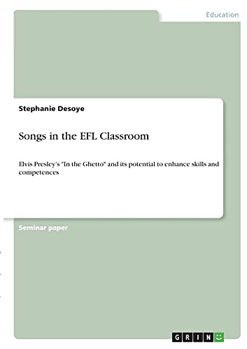 Songs in the EFL Classroom: Elvis Presley¿s In the Ghetto and its potential to enhance skills and competences