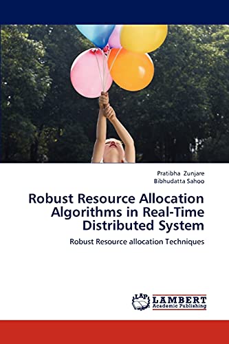 Robust Resource Allocation Algorithms in Real-Time Distributed System: Robust Resource allocation Techniques