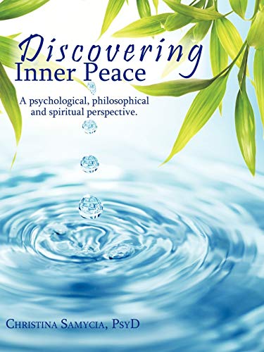 Discovering Inner Peace: A psychological, philosophical and spiritual perspective