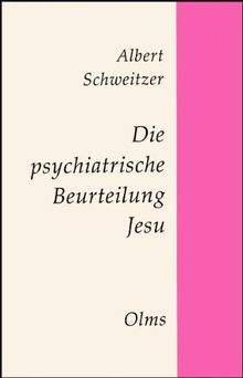 Die psychiatrische Beurteilung Jesu: Darstellung und Kritik.