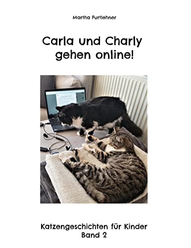 Carla und Charly gehen online!: Katzengeschichten für Kinder, Band 2