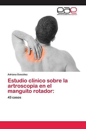 Estudio clínico sobre la artroscopia en el manguito rotador:: 43 casos
