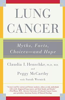 Lung Cancer: Myths, Facts, Choices-And Hope