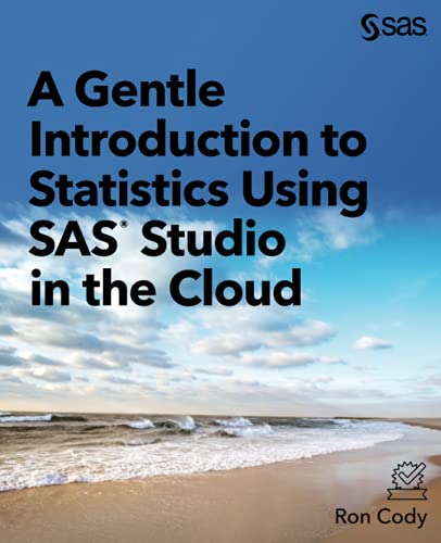 A Gentle Introduction to Statistics Using SAS® Studio in the Cloud