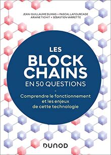 Les blockchains en 50 questions : comprendre le fonctionnement et les enjeux de cette technologie