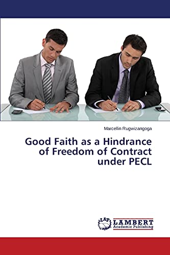 Good Faith as a Hindrance of Freedom of Contract under PECL