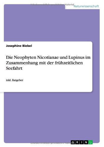Die Neophyten Nicotianae und Lupinus im Zusammenhang mit der frühzeitlichen Seefahrt: inkl. Ratgeber