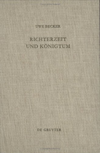Richterzeit und Königtum: Redaktionsgeschichtliche Studien Zum Richterbuch (Dbeihefte Zur Zeitschrift Fur Die Alttestamentliche Wissenschaft, Band 1)