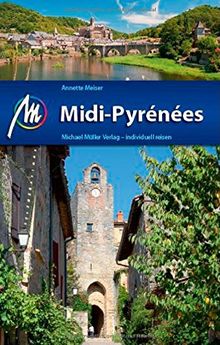 Midi-Pyrénées: Reiseführer mit vielen praktischen Tipps.