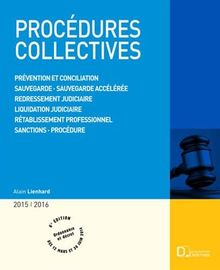 Procédures collectives 2015-2016 : prévention et conciliation, sauvegarde, sauvegarde accélérée, redressement judiciaire, liquidation judiciaire, rétablissement professionnel, sanctions, procédure