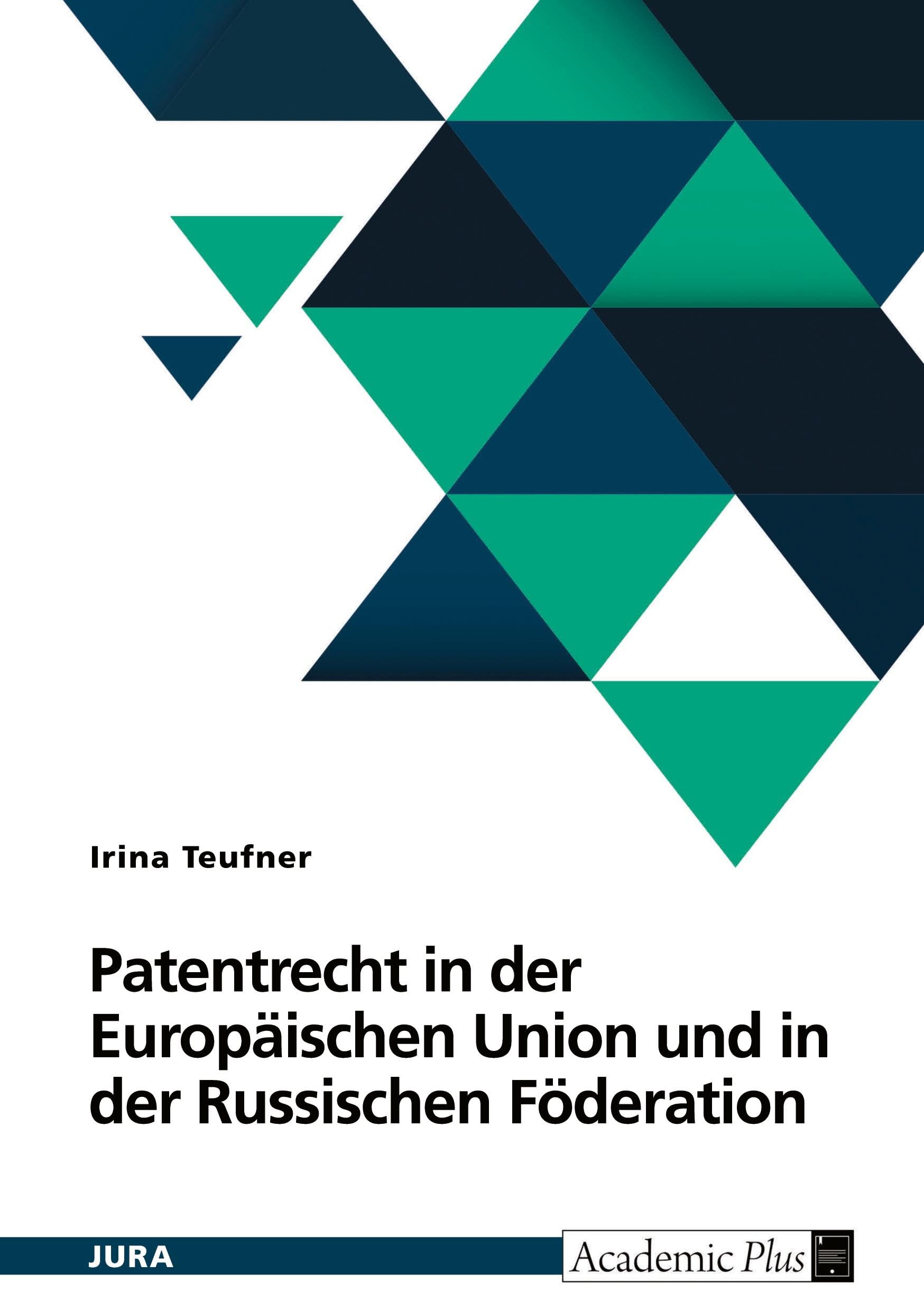 Patentrecht in der Europäischen Union und in der Russischen Föderation