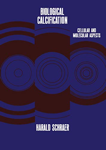 Biological Calcification: Cellular And Molecular Aspects
