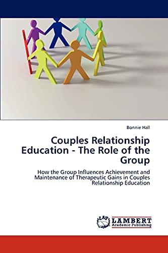 Couples Relationship Education - The Role of the Group: How the Group Influences Achievement and Maintenance of Therapeutic Gains in Couples Relationship Education