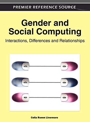 Gender and Social Computing: Interactions, Differences and Relationships (Premier Reference Source)