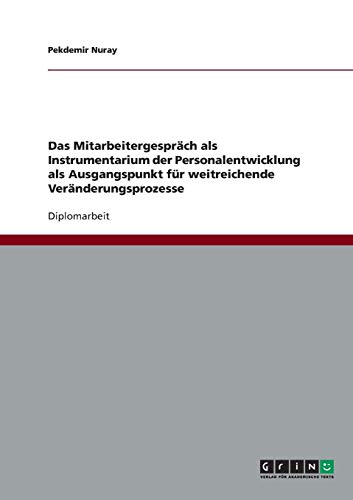 Personalentwicklung. Das Mitarbeitergespräch als Ausgangspunkt für weitreichende Veränderungsprozesse