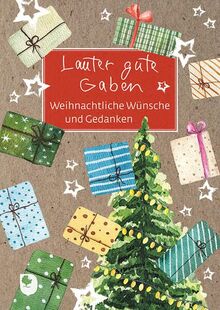 Lauter gute Gaben: Weihnachtliche Wünsche und Gedanken (Eschbacher Grüne Wünsche)