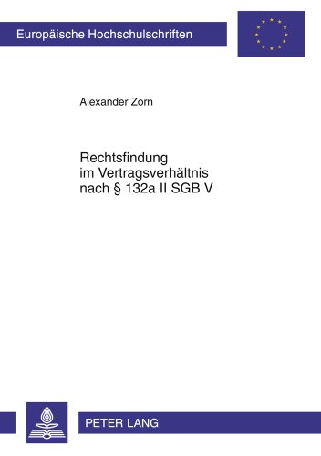Rechtsfindung im Vertragsverhältnis nach § 132a II SGB V (Europäische Hochschulschriften / European University Studies / Publications Universitaires Européennes)