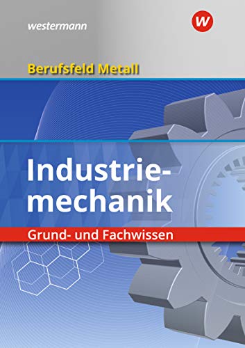Berufsfeld Metall - Industriemechanik - Stefan Lux Detlef Müser Werner Schilke Gebunden