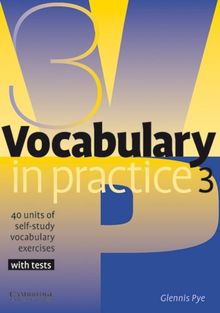 Vocabulary in Practice. 30 units of self-study vocabulary exercises. With tests