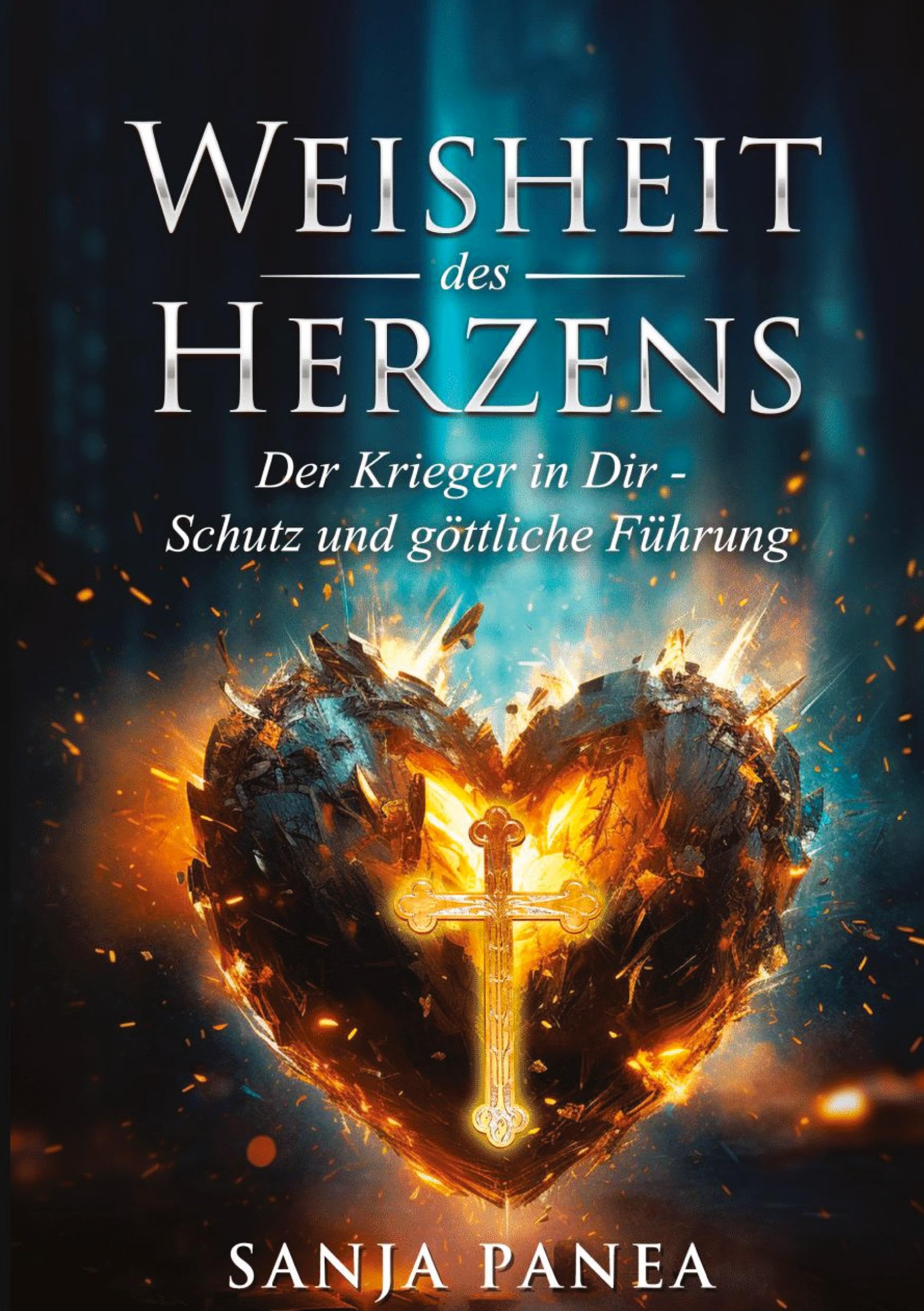 Die Weisheit des Herzens: Der Krieger in dir - Schutz und göttliche Führung
