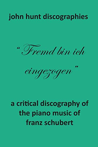 John Hunt A Critical Discography Of The Piano Music Of Franz Schubert