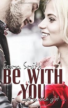 Be with you: weil es dich gibt