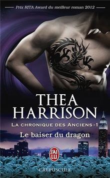La chronique des anciens. Vol. 1. Le baiser du dragon