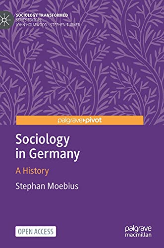Sociology in Germany: A History (Sociology Transformed)