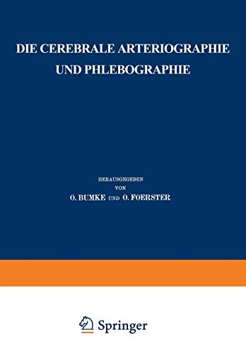Die cerebrale Arteriographie und Phlebographie (Monographien aus dem Gesamtgebiete der Neurologie und Psychiatrie) (German Edition) (Monographien aus ... der Neurologie und Psychiatrie, 70, Band 70)