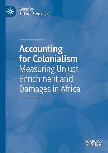 Accounting for Colonialism: Measuring Unjust Enrichment and Damages in Africa