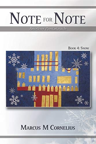 Note for Note (Another Pentateuch) - Book 4: Snow