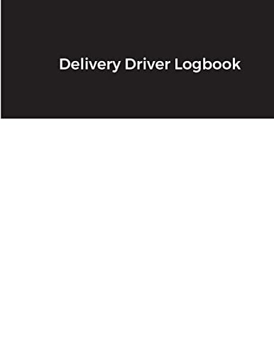 Delivery Driver Logbook: Keep Track of Deliveries, Trips, Mileage, Times And Dates, Perfect For DoorDash & Instacart Drivers, Road Travel, Logbook, Time Management, Gift Idea, 8.5 x 1 120 Pages