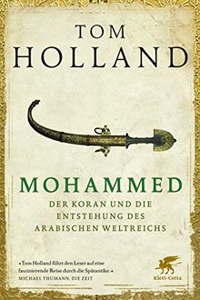 Mohammed, der Koran und die Entstehung des arabischen Weltreichs