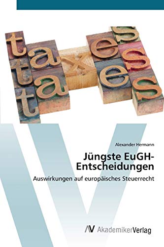 Jüngste EuGH-Entscheidungen: Auswirkungen auf europäisches Steuerrecht