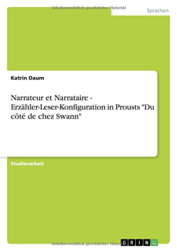 Narrateur et Narrataire - Erzähler-Leser-Konfiguration in Prousts Du côté de chez Swann