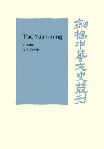 T'ao Yuan-ming: His works and their meaning: Volume 1, Translation and Commentary: His Works and Their Meaning (Cambridge Studies in Chinese History, Literature and Institutions)