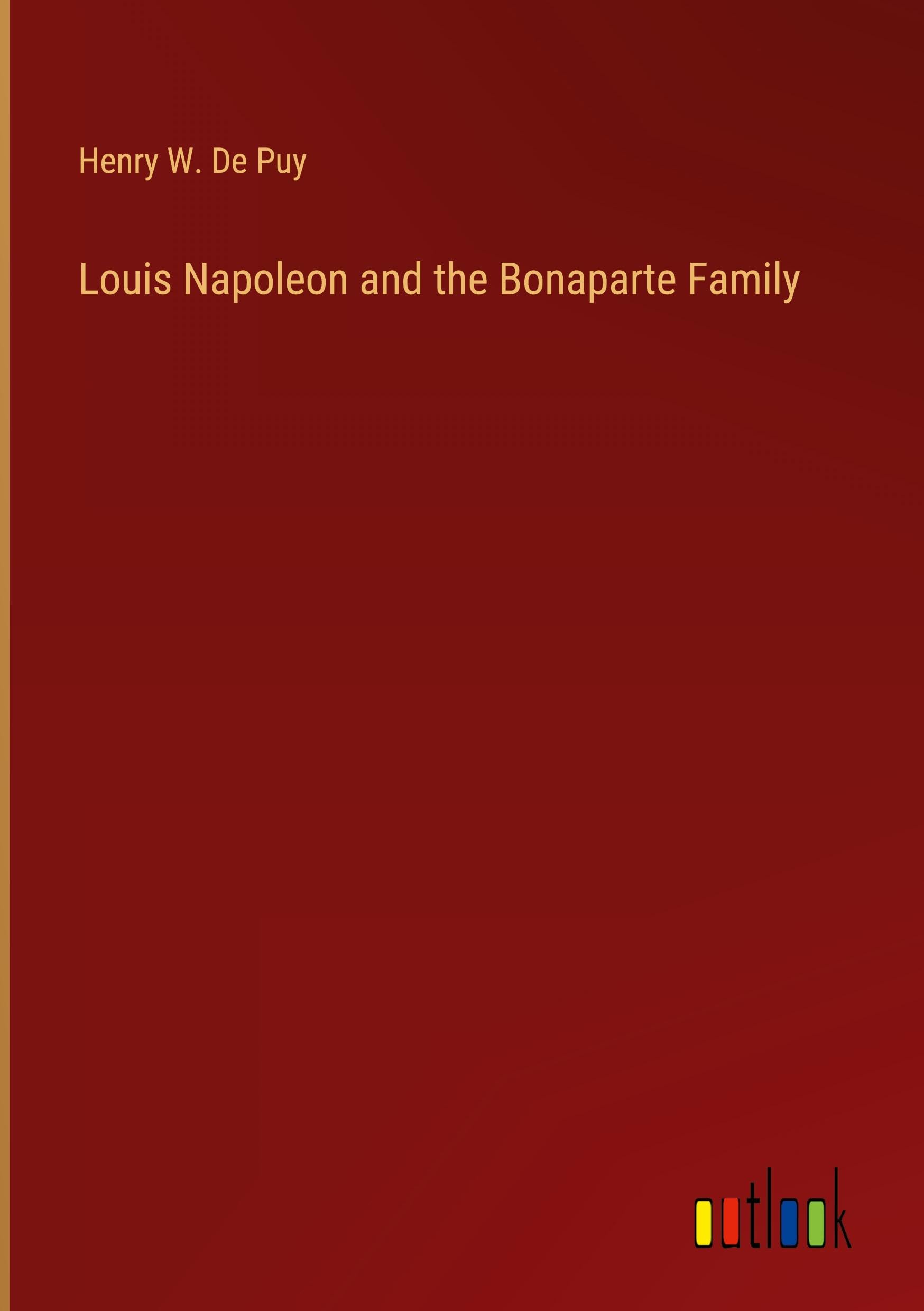 Louis Napoleon and the Bonaparte Family