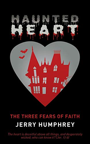 Haunted Heart: The Three Fears of Faith