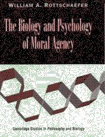The Biology and Psychology of Moral Agency (Cambridge Studies in Philosophy and Biology)