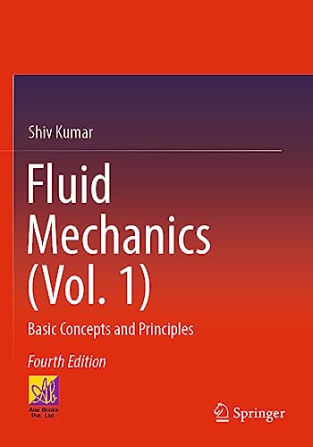 Fluid Mechanics (Vol. 1): Basic Concepts and Principles
