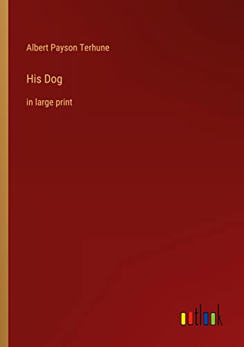 His Dog: in large print